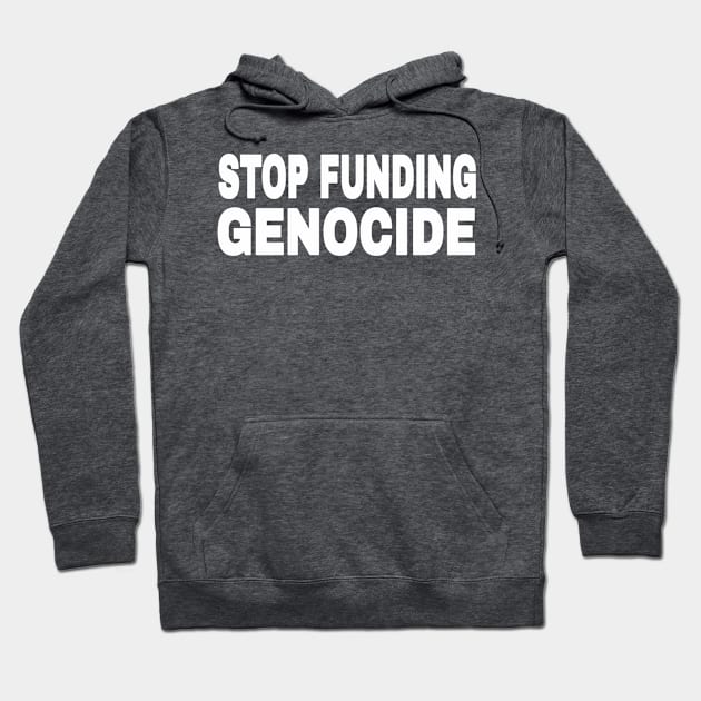 STOP FUNDING GENOCIDE - White - Back Hoodie by SubversiveWare